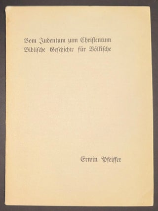 Cat.No: 351734 Vom Judentum zum Christentum: Biblische Geschichte f&uuml;r V&ouml;lkische. Erwin...