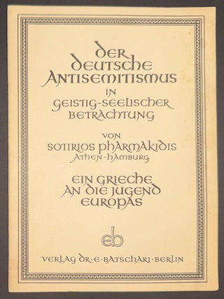 Der deutsche Antisemitismus in geistig-seelischer Betrachtung: ein Grieche an die Jugend Europas