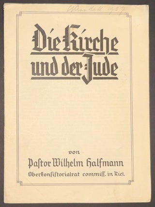 Cat.No: 351743 Die Kirche und der Jude. Pastor Wilhelm Halfmann