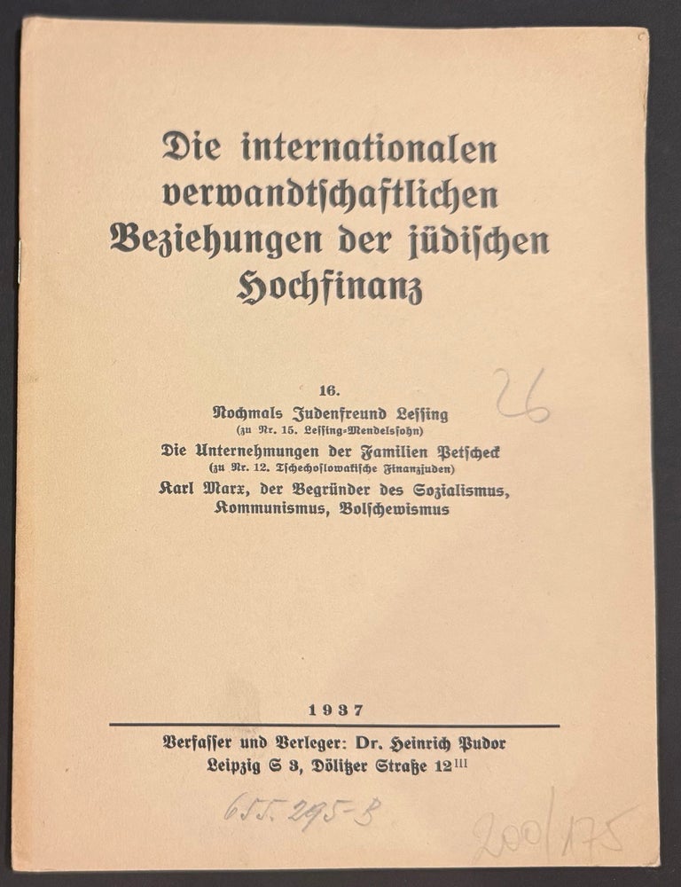 Cat.No: 351744 Die internationalen verwandschaftlichen Beziehungen der j&uuml;dischen Hochfinanz. 16. Nochmals Judenfreund Lessing. Heinrich Pudor.