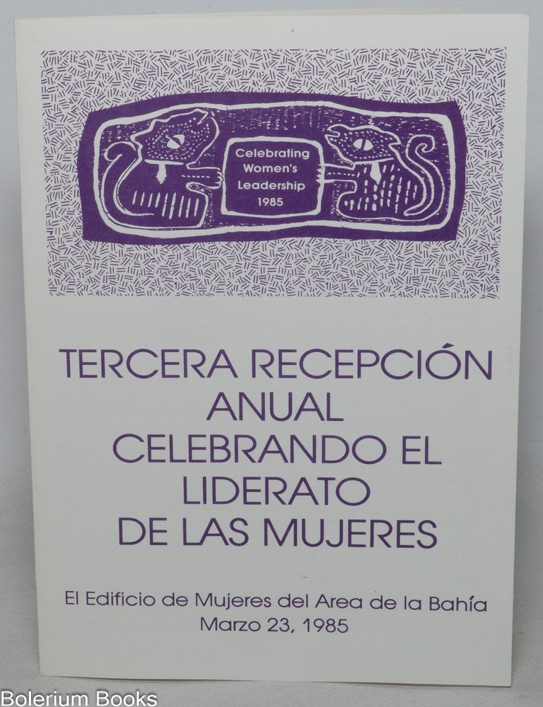Cat.No: 351817 Tercera Recepci&oacute;n Anual Celebrando el Liderato de las Mujeres: el edificion de mujeres del area de la Bah&iacute;a Marzo 23, 1985 [program booklet]. Dolores Huerta, Betty Ann Bruno, Carmen Vasquez.
