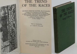 Cat.No: 35220 The trend of the races; with an introduction by James H. Dillard. George...