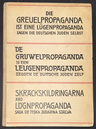 Die Greuelpropaganda ist eine L&uuml;genpropaganda: sagen die deutschen Juden selbst / De...