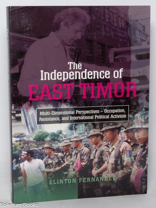 The independence of East Timor, multi-dimensional perspectives - occupation, resistance, and...