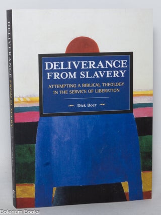 Deliverance from Slavery: Attempting a Biblical Theology in the Service of Liberation