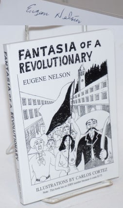 Cat.No: 35239 Fantasia of a Revolutionary. Illustrations by Carlos Cortez. Eugene Nelson