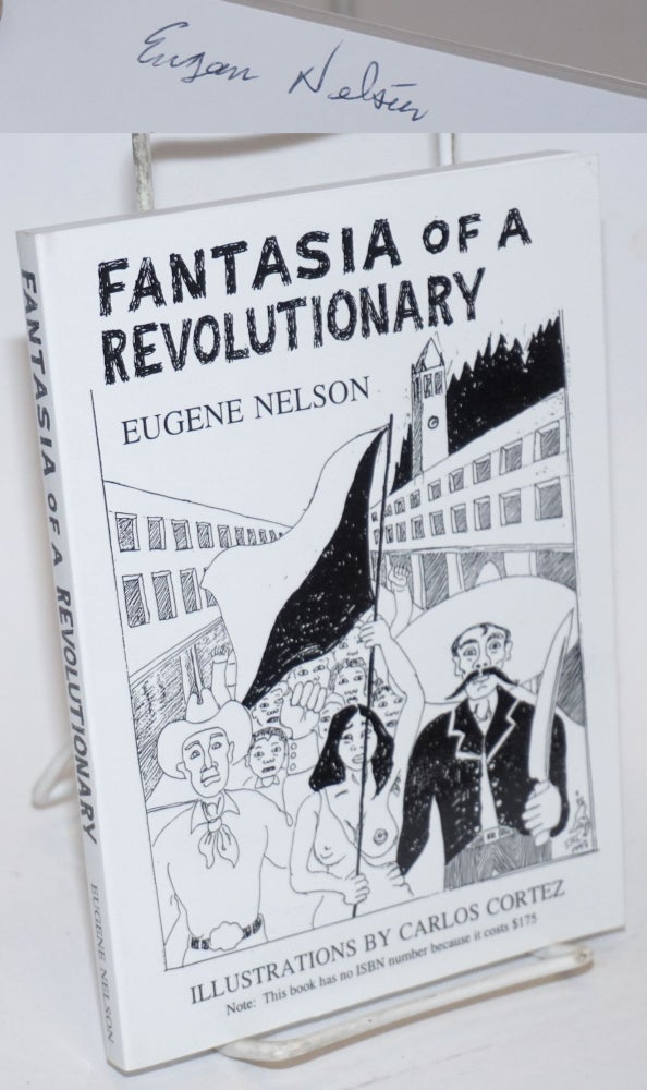 Cat.No: 35239 Fantasia of a Revolutionary. Illustrations by Carlos Cortez. Eugene Nelson.