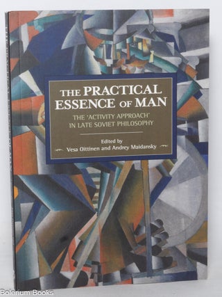 The Practical Essence of Man: The 'Activity Approach' in Late Soviet Philosophy