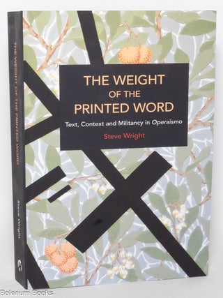 The Weight of the Printed Word; text, context and militancy in Operaismo