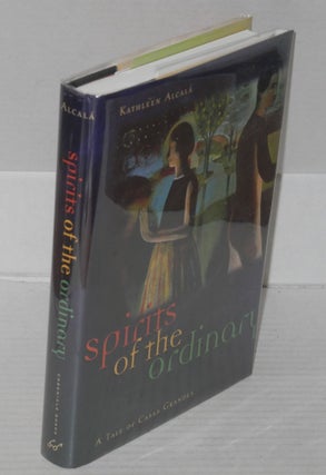 Cat.No: 35303 Spirits of the Ordinary: a tale of Casas Grandes. Kathleen Alcal&aacute