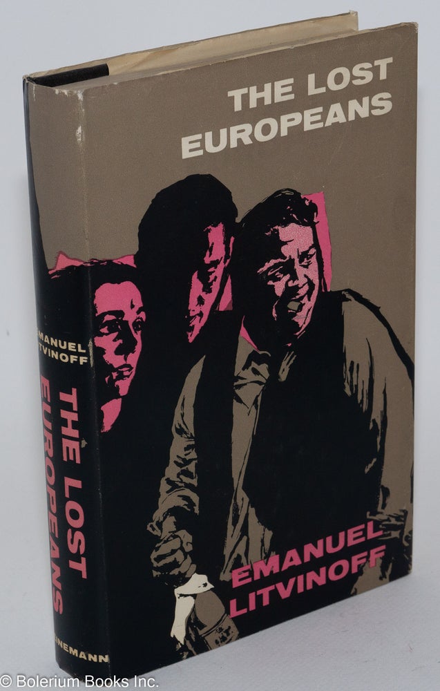 Cat.No: 35377 The Lost Europeans: a novel. Emanuel Litvinoff, jacket, August von Briesen.