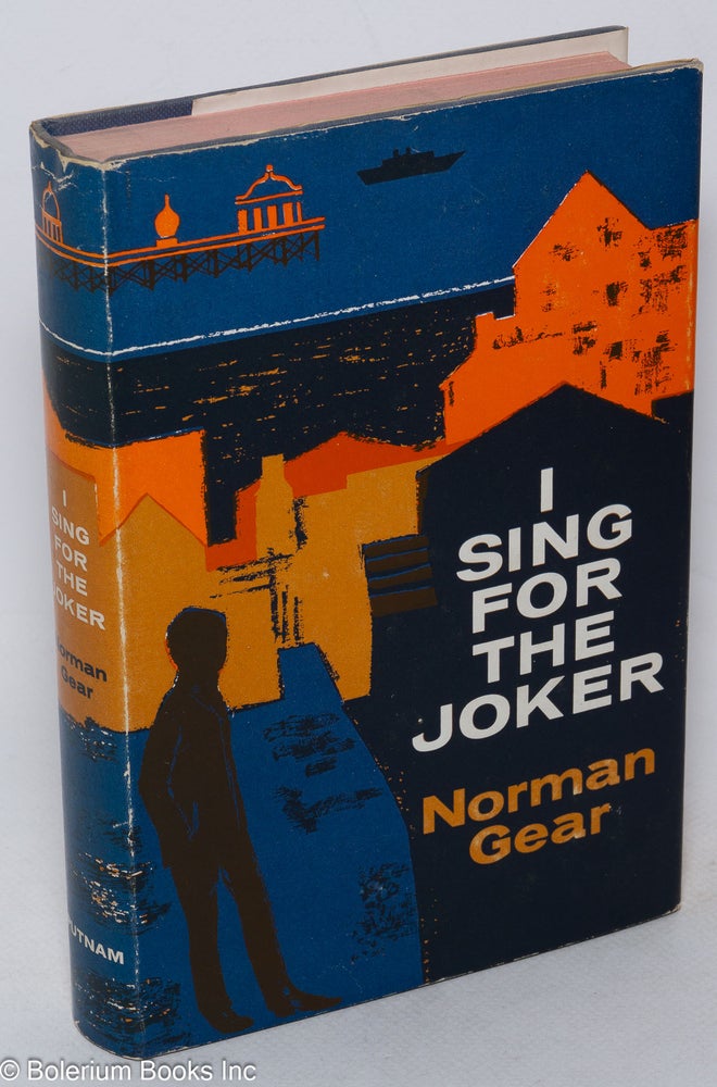 Cat.No: 35387 I sing for the joker; a novel. Norman Gear.
