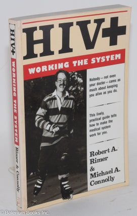 Cat.No: 35415 HIV+; working the system. Robert A. Rimer, Michael Willhoite