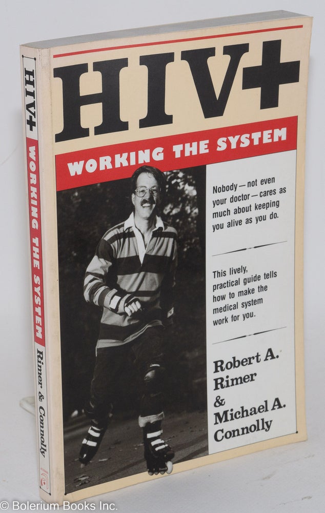 Cat.No: 35415 HIV+; working the system. Robert A. Rimer, Michael Willhoite.