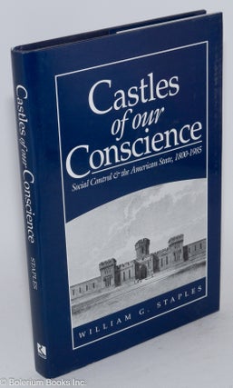 Cat.No: 35512 Castles of our conscience; social control and the American state,...