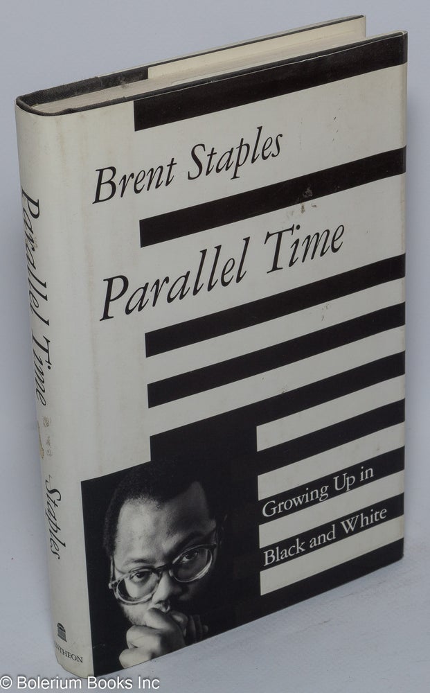 Cat.No: 35528 Parallel time; growing up in black and white. Brent Staples.