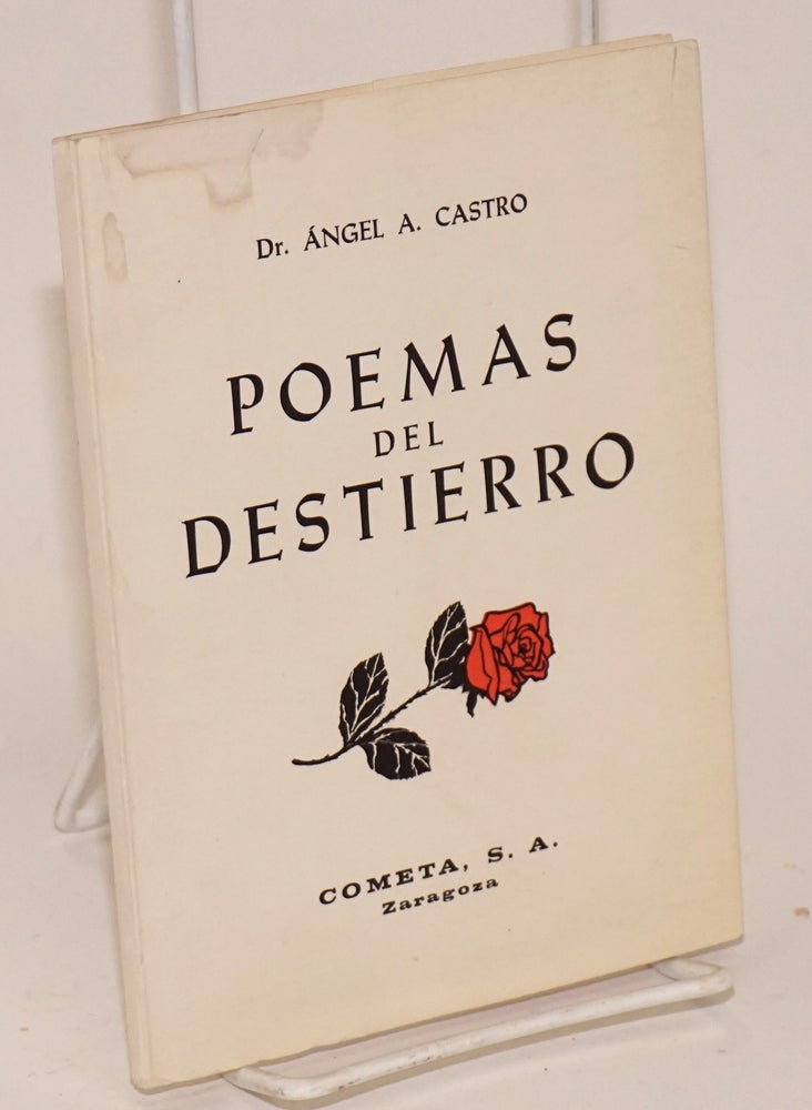Cat.No: 35541 Poemas del destierro (poesía de Cuba en el exilio). Ángel A. Castro y. Martínez, post-proemio de Edward Ladd II, proemio de Gloria N. Smith.