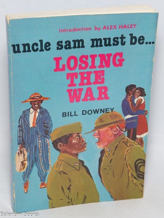 Cat.No: 35549 Uncle Sam must be losing the war: Black marines of the 51st. Bill Downey,...