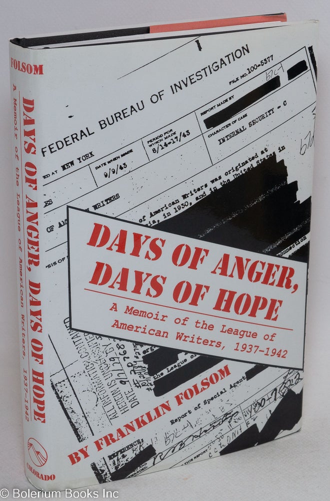 Cat.No: 35560 Days of anger, days of hope, a memoir of the League of American Writers, 1937-1942. Franklin Folsom.