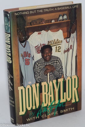Cat.No: 35629 Don Baylor; nothing but the truth: a baseball life. Don Baylor, Claire Smith
