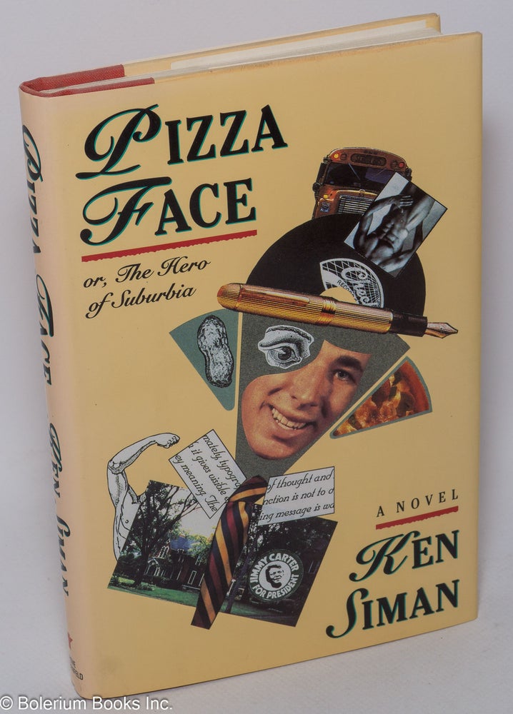 Cat.No: 35721 Pizza Face or, the hero of suburbia. Ken Siman.
