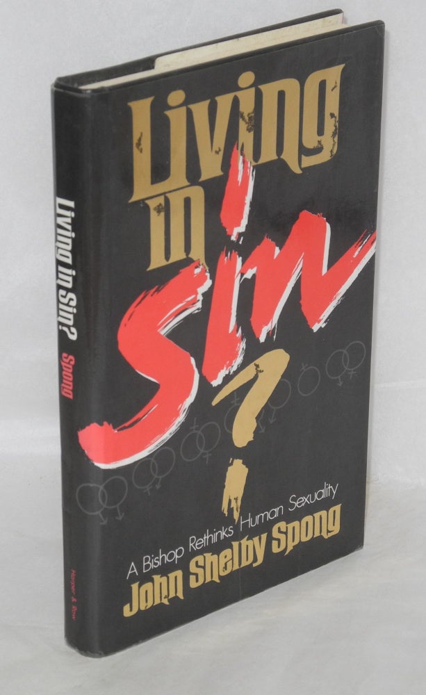 Cat.No: 35794 Living in sin? a bishop rethinks human sexuality. John Shelby Spong.