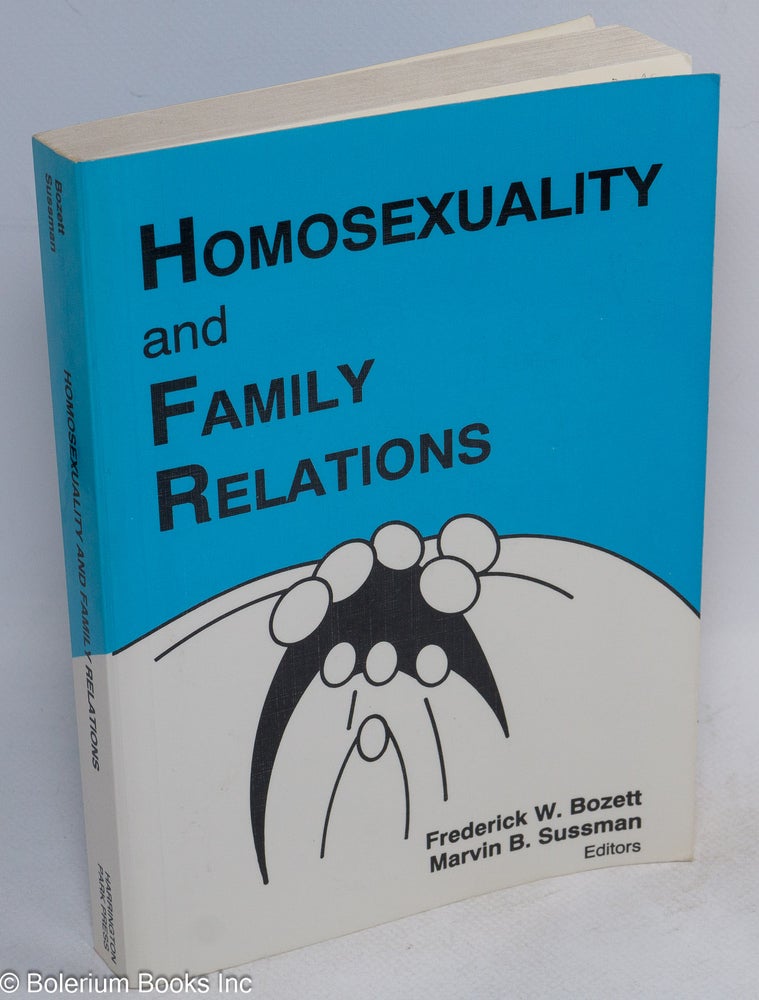Cat.No: 35825 Homosexuality and Family Relations. Frederick W. Bozett, Marvin B. Sussman.
