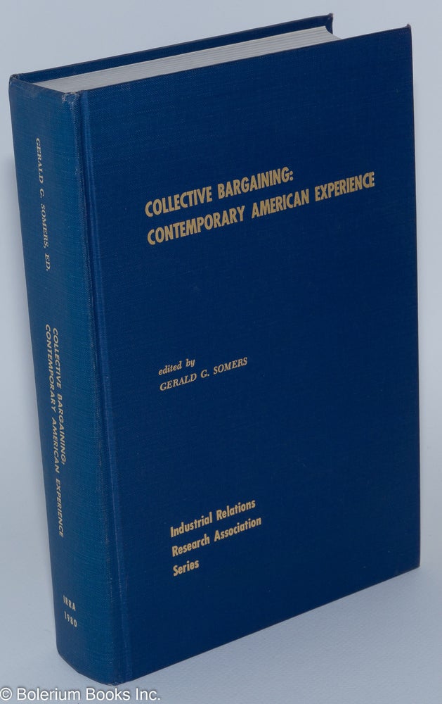 Cat.No: 35837 Collective bargaining: contemporary American experience. Gerald G. Somers, ed.