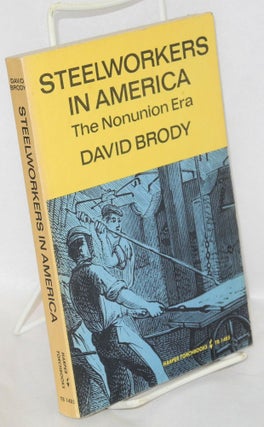 Cat.No: 35838 Steelworkers in America: the nonunion era. David Brody