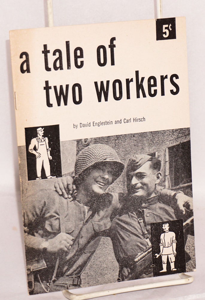 Cat.No: 35891 A Tale of Two Workers. David Englestein, Carl Hirsch.