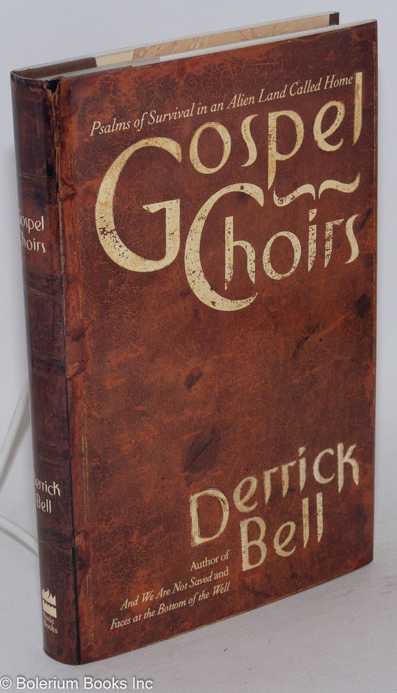 Cat.No: 35905 Gospel choirs; psalms of survival for an alien land called home. Derrick Bell.