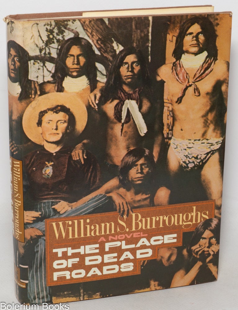 Cat.No: 35913 The Place of Dead Roads. William S. Burroughs.