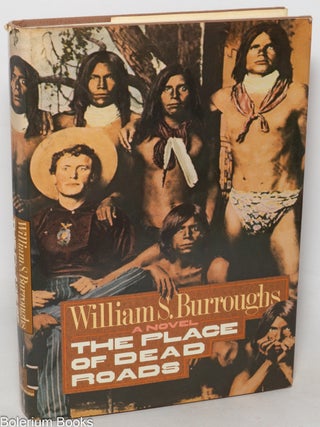 Cat.No: 35913 The Place of Dead Roads. William S. Burroughs