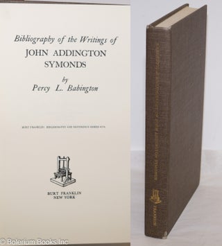 Cat.No: 35945 Bibliography of the writings of John Addington Symonds. John Addington...