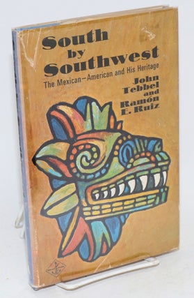 Cat.No: 36052 South by southwest; the Mexican-American and his heritage, illustrated by...
