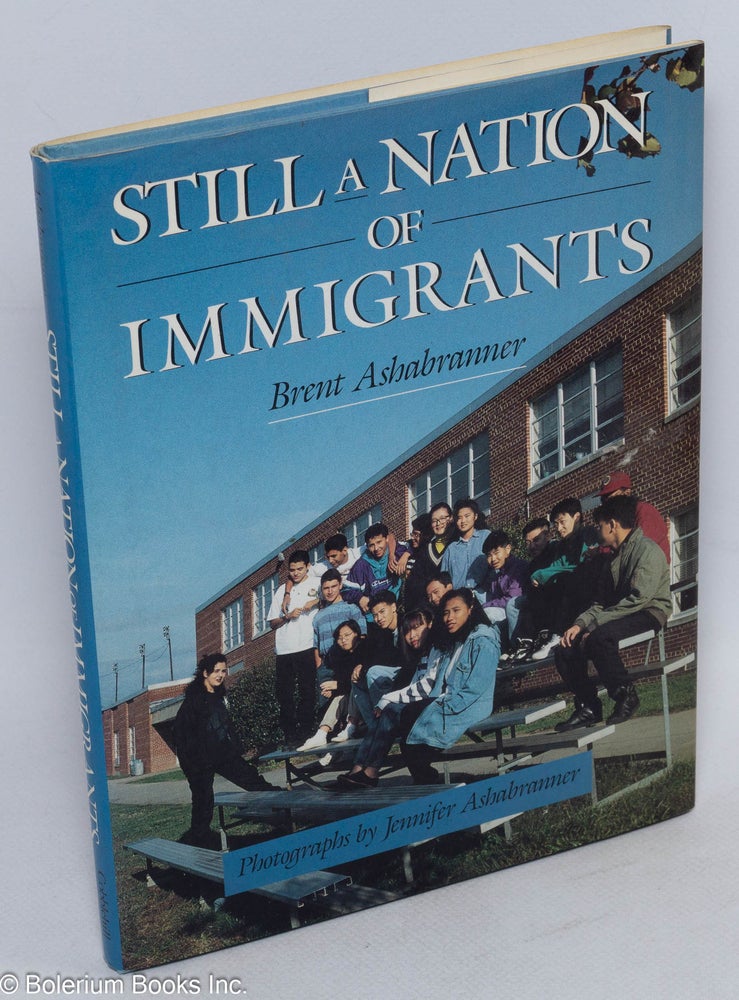 Cat.No: 36055 Still a nation of immigrants. Brent Ashabranner, Jennifer Ashabranner.