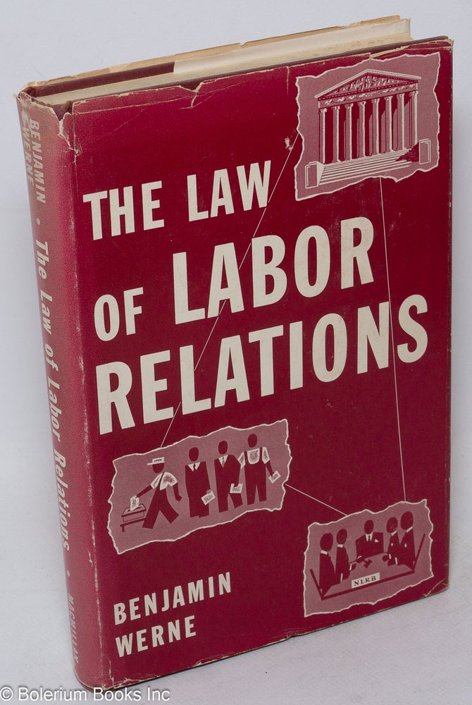 Cat.No: 36073 The law of labor relations. Benjamin Werne.