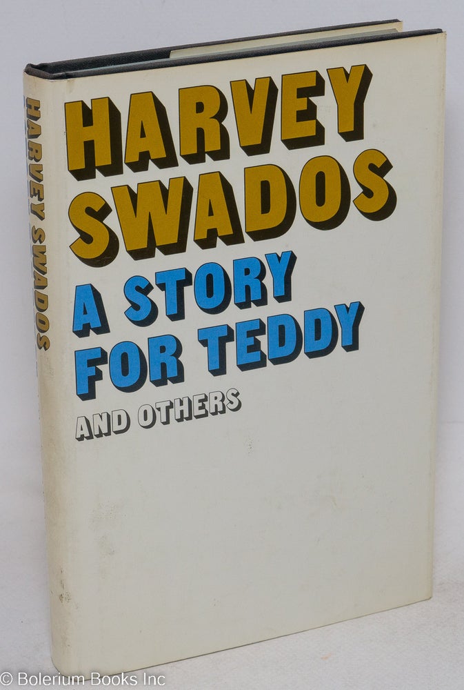 Cat.No: 3619 A story for Teddy -- and others. Harvey Swados.