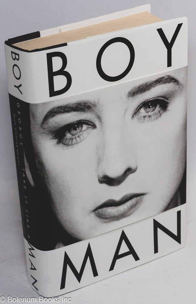 Cat.No: 36221 Take It Like a Man: the autobiography of Boy George. Boy George, Spencer Bright, stage name of George O'Dowd.