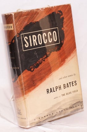 Cat.No: 36233 Sirocco and other stories. Ralph Bates