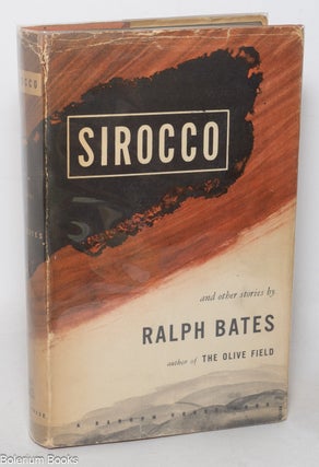 Cat.No: 36233 Sirocco and other stories. Ralph Bates