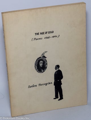 Cat.No: 36423 The Age of Gold (poems 1968-1970). Sotère Torregian