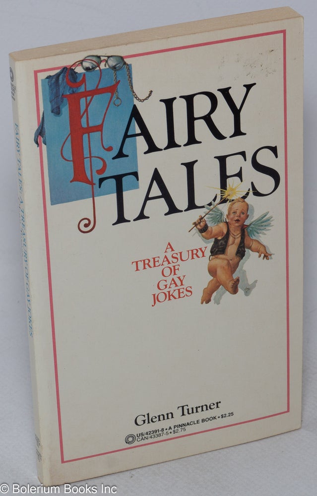 Cat.No: 36526 Fairy Tales: a treasury of gay jokes. Glenn Turner.