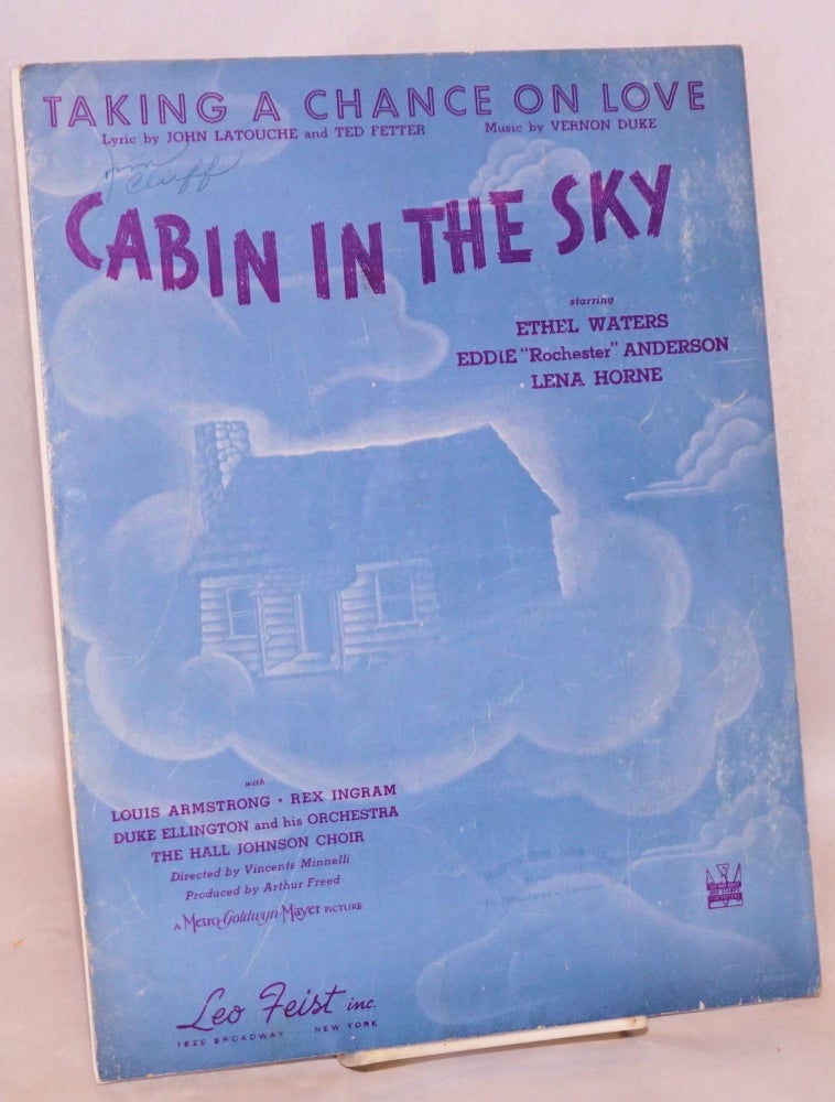 Cat.No: 36599 Taking a chance on love; from Cabin in the Sky, starring Ethel Waters, Eddie 'Rochester' Anderson and Lena Horne, with Louis Armstrong, Rex Ingram, Duke Ellington and his Orchestra and The Hall Johnson Choir. John Latouche, lyric, music Vernon Duke.
