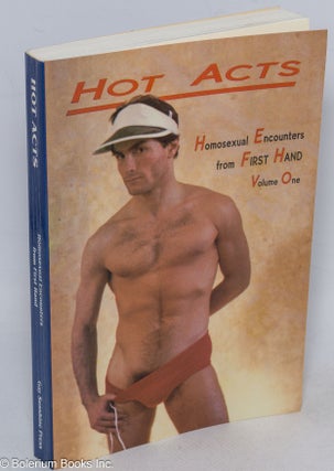 Cat.No: 36648 Hot Acts: homosexual encounters from First Hand, volume 1. Winston Leyland,...