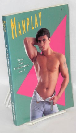 Cat.No: 36650 Manplay: true gay encounters; volume 3. Winston Leyland, H. L. Stryker...