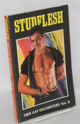Cat.No: 36651 Studflesh: true gay encounters; volume 8. Winston Leyland, Skip Travis...