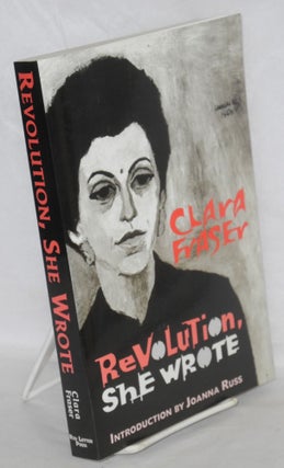 Cat.No: 36657 Revolution she wrote. Introduction by Joanna Russ. Clara Fraser