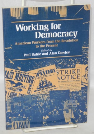 Cat.No: 36714 Working for democracy; American workers from the revolution to the present....