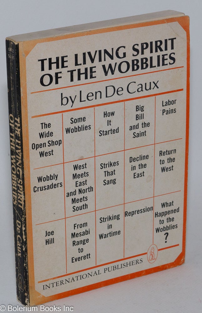 Cat.No: 36913 The Living Spirit of the Wobblies. Len De Caux.